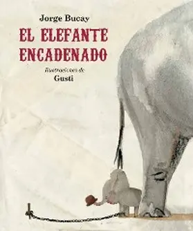 Bucay |  El Elefante encadenado | eBook | Sack Fachmedien
