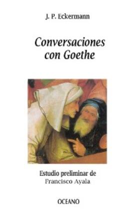 Eckermann |  Conversaciones con Goethe | eBook | Sack Fachmedien