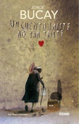 Bucay | Un cuento triste no tan triste | E-Book | www.sack.de