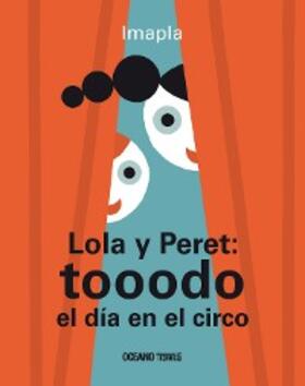 Imapla |  Lola y Peret: tooodo el día en el circo | eBook | Sack Fachmedien