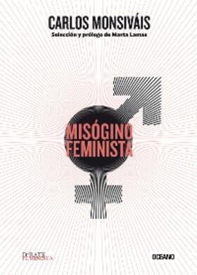 Monsiváis |  Misógino feminista | eBook | Sack Fachmedien