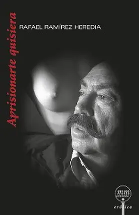 Ramírez Heredia |  Aprisionarte quisiera | eBook | Sack Fachmedien
