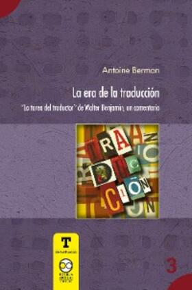 Berman |  La era de la traducción | eBook | Sack Fachmedien