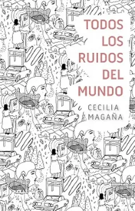 Magaña |  Todos los ruidos del mundo | eBook | Sack Fachmedien