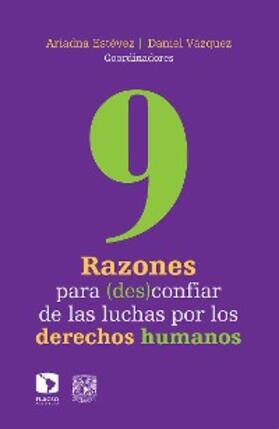 Estévez / Valencia / Celorio |  9 razones para (des)confiar de las luchas por los derechos humanos | eBook | Sack Fachmedien