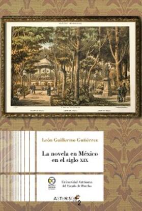 Gutiérrez |  La novela en México en el siglo XIX | eBook | Sack Fachmedien