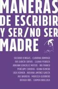 Venegas / Domingo / García Cueva |  Maneras de escribir y ser / no ser madre | eBook | Sack Fachmedien