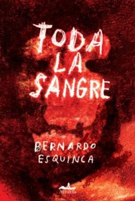 Esquinca |  Toda la sangre | eBook | Sack Fachmedien