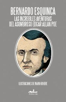 Esquinca |  Las increíbles aventuras del asombroso Edgar Allan Poe | eBook | Sack Fachmedien