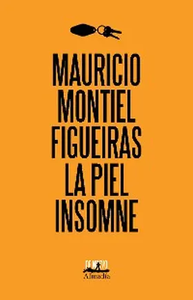 Montiel Figueiras |  La piel insomne | eBook | Sack Fachmedien