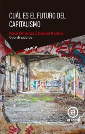 Ornelas / Inclán |  ¿Cuál es el futuro del capitalismo? | eBook | Sack Fachmedien