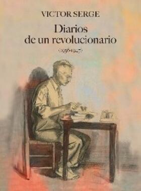 Serge |  Diarios de un revolucionario (1936-1947) | eBook | Sack Fachmedien