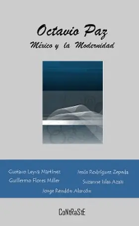 Leyva Martinez / Rodríguez Zepeda / Flores Miller |  Octavio Paz, México y la Modernidad | eBook | Sack Fachmedien