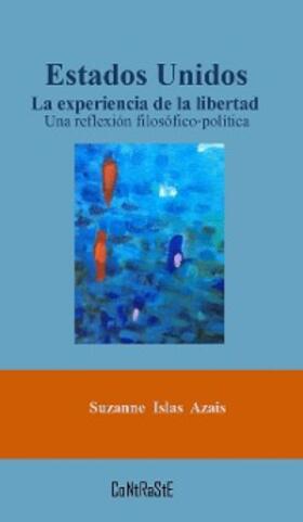 Islas Azais |  Estados Unidos, la experiencia de la libertad | eBook | Sack Fachmedien