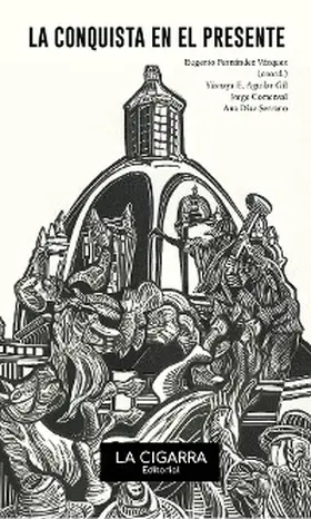 Aguilar Gil / Comensal / Díaz Serrano |  La Conquista en el presente | eBook | Sack Fachmedien