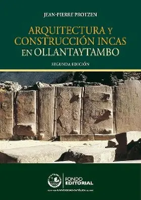Protzen |  Arquitectura y construcción incas en Ollantaytambo | eBook | Sack Fachmedien