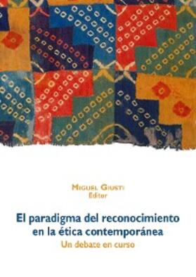 Giusti |  El paradigma del reconocimiento en la ética contemporánea | eBook | Sack Fachmedien