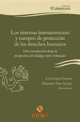 Saiz Arnaiz / López Guerra |  Los sistemas interamericano y  europeo de protección de los derechos  humanos | eBook | Sack Fachmedien