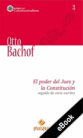 Bachof | El poder del Juez y la Constitución seguido de otros escritos | E-Book | sack.de