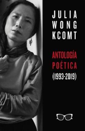 Wong |  Antología poética de Julia Wong (1993-2019) | eBook | Sack Fachmedien