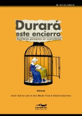 Tenorio / Cisneros / Paz |  Durará este encierro | eBook | Sack Fachmedien
