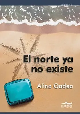 Gadea |  El norte ya no existe | eBook | Sack Fachmedien