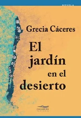 Caceres |  El jardín en el desierto | eBook | Sack Fachmedien