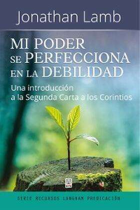 Lamb |  Mi poder se perfecciona en la debilidad | eBook | Sack Fachmedien
