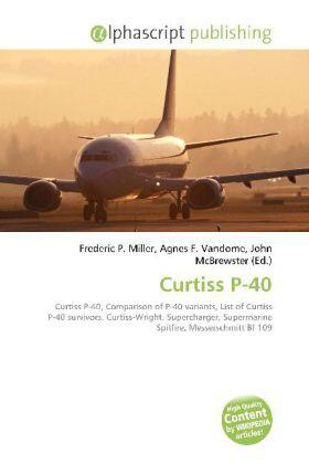 Miller / Vandome / McBrewster |  Curtiss P-40 | Buch |  Sack Fachmedien