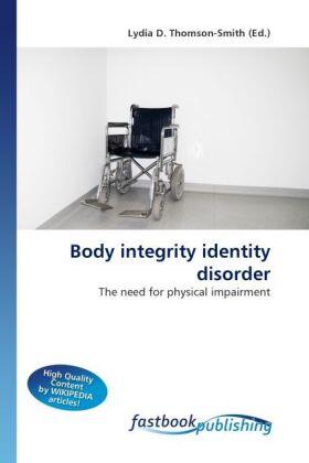 Thomson-Smith |  Body integrity identity disorder | Buch |  Sack Fachmedien