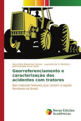 Maciel dos Santos / A. Monteiro / Lima Lopes | Georreferenciamento e caracterização dos acidentes com tratores | Buch | 978-613-0-15967-2 | sack.de