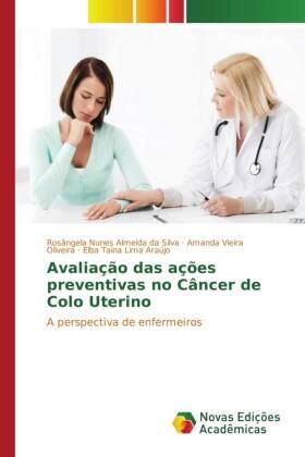 Nunes Almeida da Silva / Oliveira / Lima Araújo | Avaliação das ações preventivas no Câncer de Colo Uterino | Buch | 978-613-0-17153-7 | sack.de