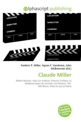 Miller / Vandome / McBrewster |  Claude Miller | Buch |  Sack Fachmedien