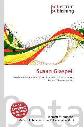 Surhone / Tennoe / Henssonow |  Susan Glaspell | Buch |  Sack Fachmedien