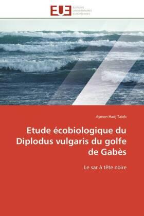 Etude Écobiologique Du Diplodus Vulgaris Du Golfe de Gabès | Buch | 978-613-1-50767-0 | sack.de
