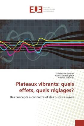 Gattlen / Jeandupeux / Mathieu |  Plateaux vibrants: quels effets, quels réglages? | Buch |  Sack Fachmedien