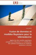 Bellot-D |  Fusion de Données Et Modèles Bayésiens Pour La Télémédecine | Buch |  Sack Fachmedien
