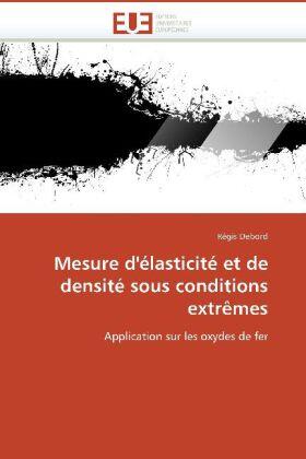 Mesure d'Élasticité Et de Densité Sous Conditions Extrèmes | Buch | 978-613-1-51146-2 | sack.de