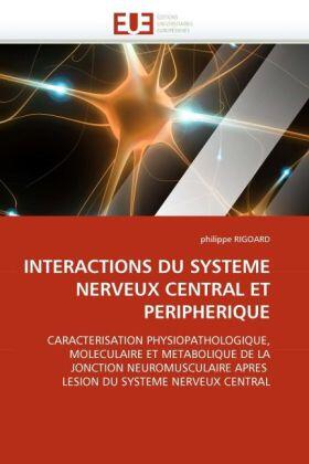 Rigoard |  INTERACTIONS DU SYSTEME NERVEUX CENTRAL ET PERIPHERIQUE | Buch |  Sack Fachmedien
