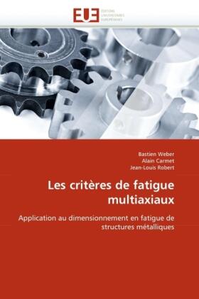 Weber / Carmet / Robert |  Les critères de fatigue multiaxiaux | Buch |  Sack Fachmedien