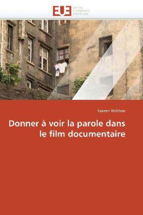 Donner À Voir La Parole Dans Le Film Documentaire | Buch | 978-613-1-51294-0 | sack.de