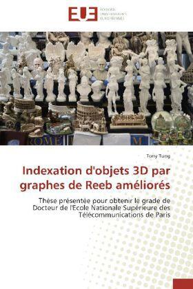 Tung |  Indexation d'objets 3D par graphes de Reeb améliorés | Buch |  Sack Fachmedien