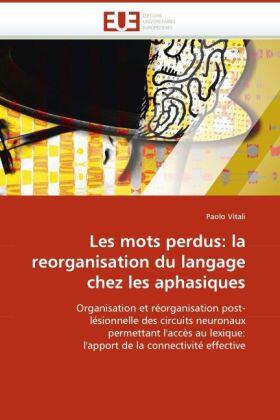 Vitali |  Les mots perdus: la reorganisation du langage chez les aphasiques | Buch |  Sack Fachmedien