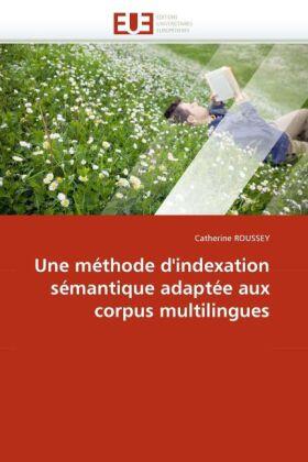 Roussey |  Une méthode d''indexation sémantique adaptée aux corpus multilingues | Buch |  Sack Fachmedien
