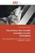 Popelin-Wedlarski-F |  Vaccination Des Canidés Sauvages En Parc Zoologique | Buch |  Sack Fachmedien