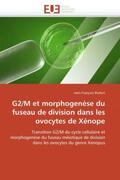 Bodart-J |  G2/M Et Morphogenèse Du Fuseau de Division Dans Les Ovocytes de Xénope | Buch |  Sack Fachmedien