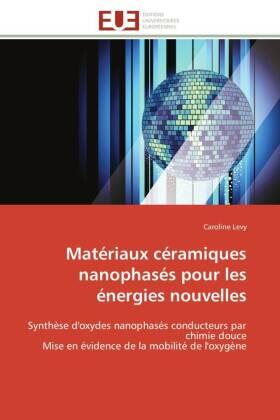 Levy |  Matériaux céramiques nanophasés pour les énergies nouvelles | Buch |  Sack Fachmedien