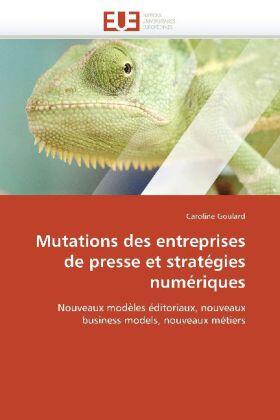 Mutations Des Entreprises de Presse Et Stratégies Numériques | Buch | 978-613-1-53012-8 | sack.de