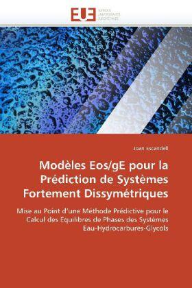 Escandell |  Modèles Eos/gE pour la Prédiction de Systèmes Fortement Dissymétriques | Buch |  Sack Fachmedien
