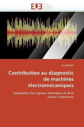 Ibrahim |  Contribution au diagnostic de machines électromécaniques | Buch |  Sack Fachmedien